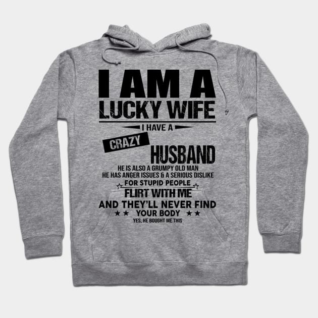 I Am A Lucky Wife I Have A Crazy Husband He Bought Me This Hoodie by Buleskulls 